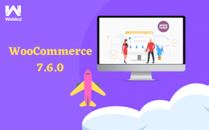 About WooCommerce 7.6.0.